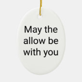 May the allow be with youセラミックオーバルオーナメント セラミックオーナメント (正面)