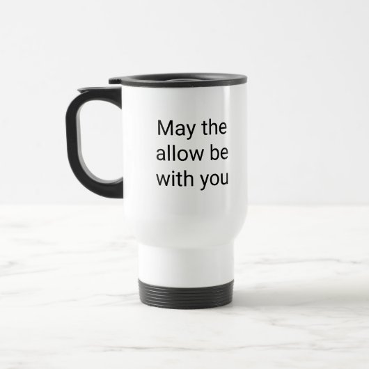 May the allow with you Travel/Commuter Mug トラベルマグ (左)