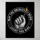 May The Bridges I Burn Light The Way Motivational  ポスター (正面)