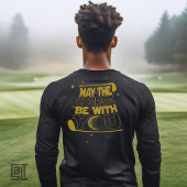 May the Course Be With You Funny Golf Tシャツ