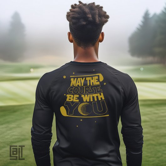 May the Course Be With You Funny Golf Tシャツ