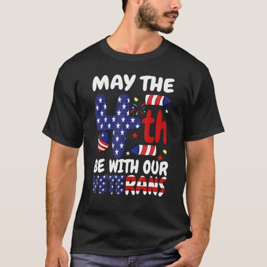 May The Forth Be With Our Veterans USA Flag Indepe Tシャツ (正面)