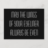 May the wings of your eyeliner always be even ポストカード (正面)