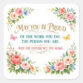 May You Be Proud of the Work You Do  スクエアシール (正面)