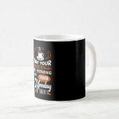 May you Coffee be Strong コーヒーマグカップ (正面右)