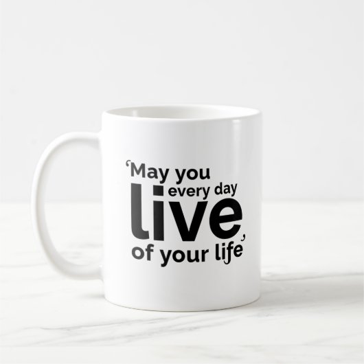 May You Live Every Day of Your Life コーヒーマグカップ (左)