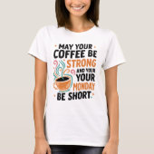 May Your Coffee Be Strong - Coffee T-shirt Gift Tシャツ (正面)