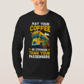 May Your Coffee Be Stronger Than Your Passenger Sc Tシャツ (正面)