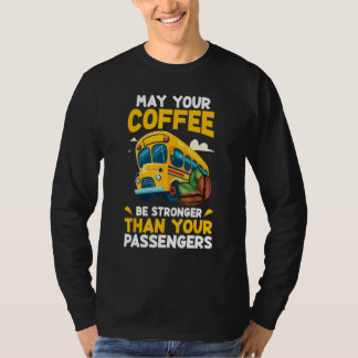 May Your Coffee Be Stronger Than Your Passenger Sc Tシャツ
