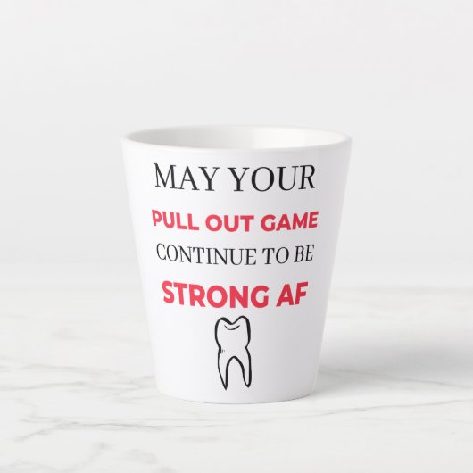 May Your Pull Out Game Continue To Be Strong AF 2 カフェラテマグ (正面)