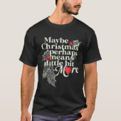 Maybe Christmas Perhaps Means A Little Bit More Ch Tシャツ (正面)