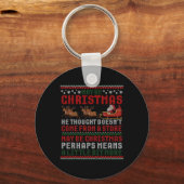 Maybe Christmas Thought Doesn't Come From A Store  キーホルダー (正面)