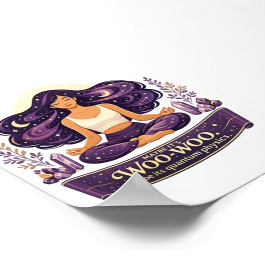 Maybe Its Woo-woo Maybe Its Quantum ポスター (角)