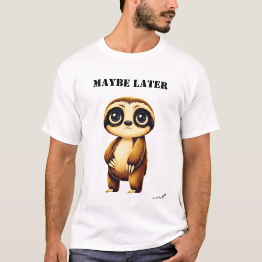 Maybe Later Funny Sloth T-Shirt Tシャツ (正面)