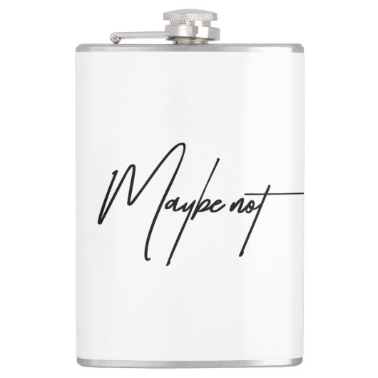 Maybe Not – 皮肉と機知に富んだ態度引用文 フラスク (正面)