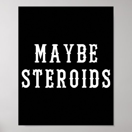 Maybe Steroid Funny Bodybuilding Weightlifting Gym ポスター (正面)