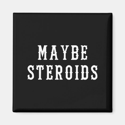 Maybe Steroid Funny Bodybuilding Weightlifting Gym マグネット (正面)