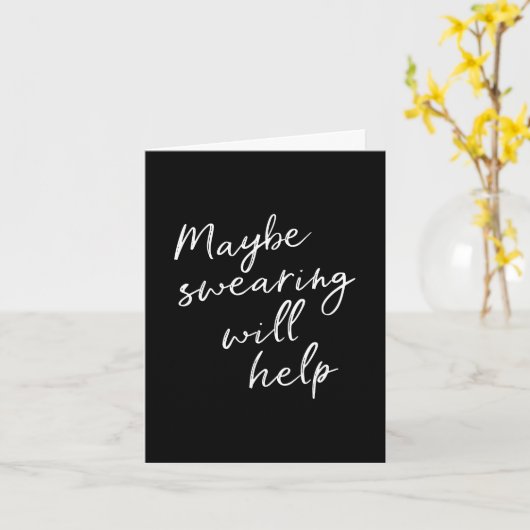 Maybe Swearing Will Help Cheeky Snarky Saying Text カード (黄色い花)