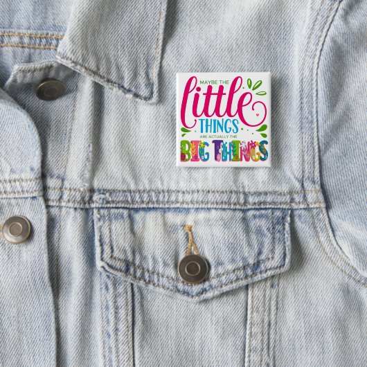 Maybe The Little Things Are Actually The Big Thing 缶バッジ (インサイチュ)