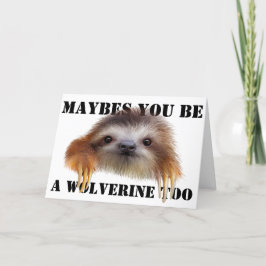 Maybes You be a Wolverine Too誕生日・カード – Sloth カード