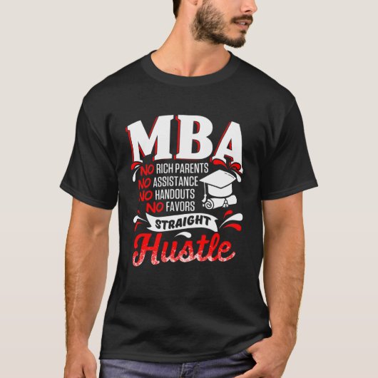 MBA Student Rich Parents Business Degree Graduatio Tシャツ (正面)