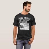 MBA When Your BS Can t Take You Any Further MBA Te Tシャツ (正面フル)
