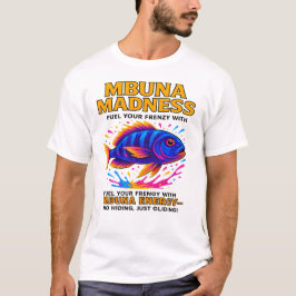 Mbuna Madness - Cichlidエネルおもしろいギー Tシャツ