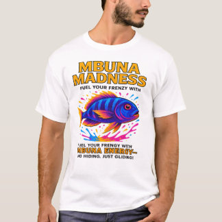 Mbuna Madness - Cichlidエネルおもしろいギー Tシャツ