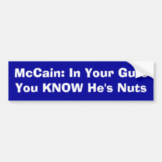 McCain: あなたの内臓で彼がくだらないことを知っています バンパーステッカー