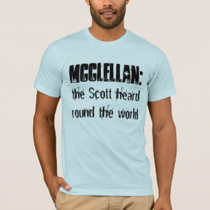 McClellan: スコットは世界のあたりで聞きました Tシャツ