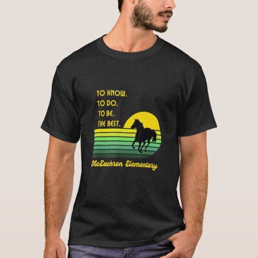 Mceachron Elementary Mustangs To Know To Do To Be Tシャツ (正面)