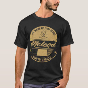 Mcleod North Dakota私の話が始まる場所 Tシャツ