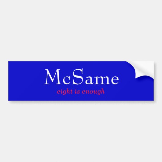 McSame、8は十分です バンパーステッカー (正面)
