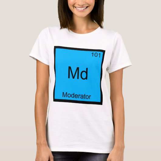 Md - モデレーター 面白い 化学元素記号 Tシャツ (正面)