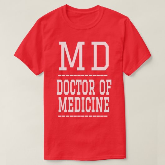 MD Medical Doctor of Medicine 1 Tシャツ (デザイン正面)