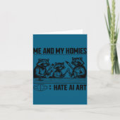Me And My Buddies Hate Ai Art Funny Design  カード (正面)