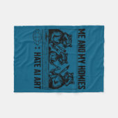 Me And My Buddies Hate Ai Art Funny Design  フリースブランケット (正面(横))