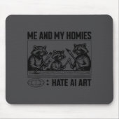 Me And My Buddies Hate Ai Art Funny Design マウスパッド (正面)