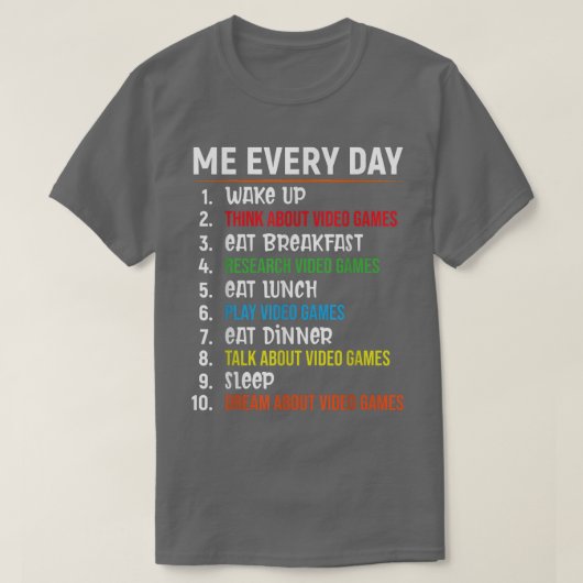 Me Every Day Gamer Shirt おもしろい Video カッコいい Game値リス Tシャツ (デザイン正面)