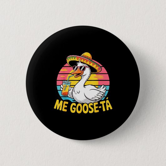 Me goose ta cinco de mayo spanish goose sombrero  缶バッジ (正面)