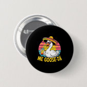 Me goose ta cinco de mayo spanish goose sombrero  缶バッジ (正面&裏面)