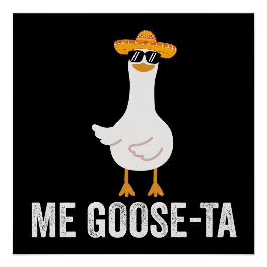 Me Goose Ta Funny Mexican Spanish Goose ポスター (正面)