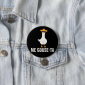 Me Goose Ta Funny Mexican Spanish Goose 缶バッジ (インサイチュ)