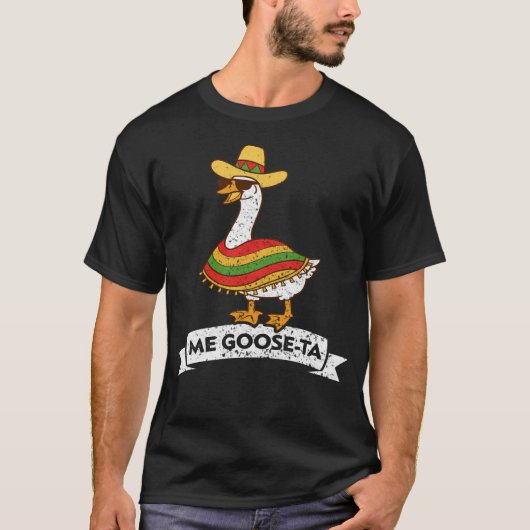 me goose ta mexican funny spanish goose pun tシャツ (正面)
