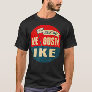 Me Gusta Ike Viva Eisenhower I Like Ike Tシャツ