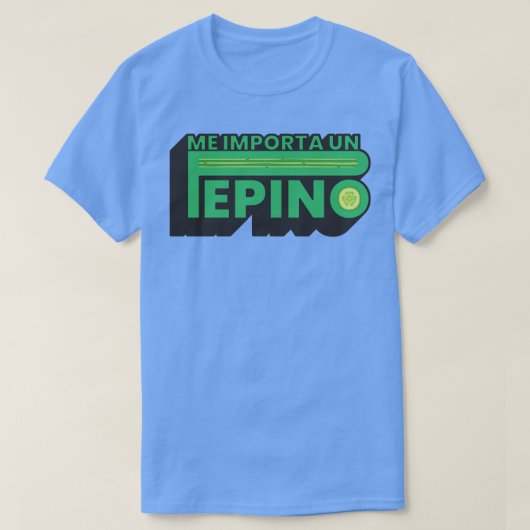 Me Importa Un Pepino Tシャツ (デザイン正面)