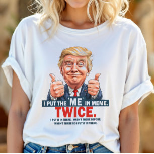 「ME」in Meme トランプTシャツ ID1129 Tシャツ