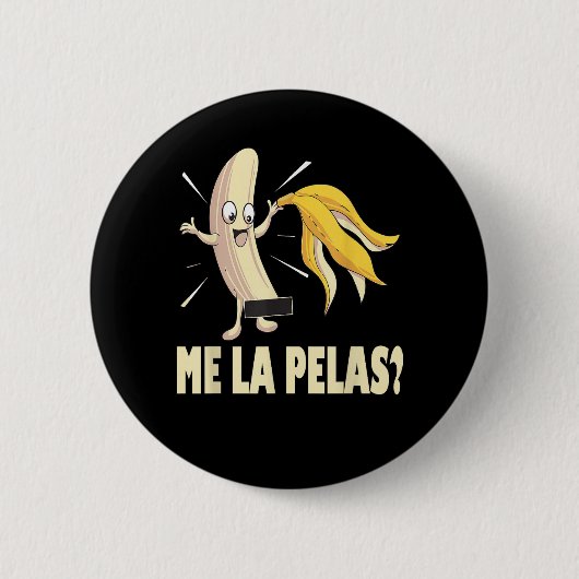 Me La Pelas 缶バッジ (正面)