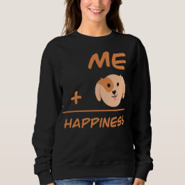 Me Plus Dog Equals Happiness Cute Dog Lover スウェットシャツ