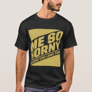 Me So Horny, Me love you long time Tシャツ